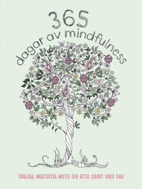 bokomslag 365 dagar av mindfulness : färglägg meditativa motiv och hitta lugnet varje dag!