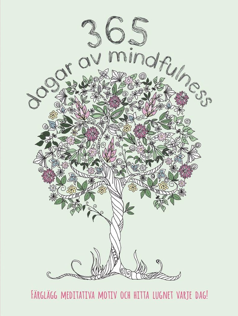 Lona Eversden - 365 dagar av mindfulness : färglägg meditativa motiv och hitta lugnet varje dag!, Häftad