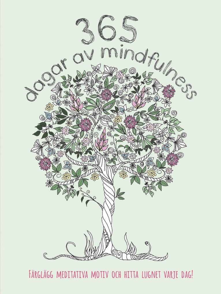 365 dagar av mindfulness : färglägg meditativa motiv och hitta lugnet varje dag! 1