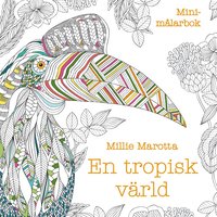 bokomslag En tropisk värld : minimålarbok