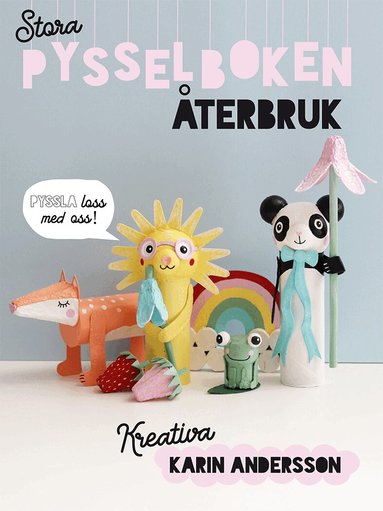 Karin Andersson - Stora pysselboken : återbruk, Inbunden