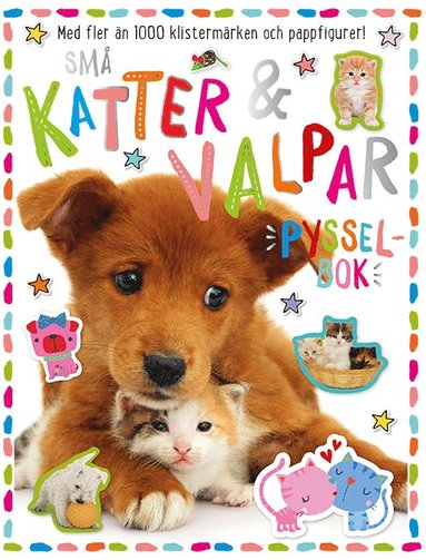 bokomslag Små katter & valpar : pysselbok