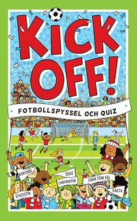 bokomslag Kickoff! : fotbollspyssel och quiz