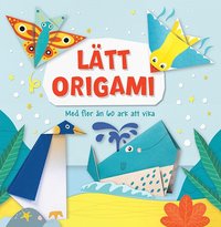 bokomslag Lätt origami : med fler än 60 ark att vika