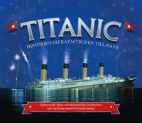 bokomslag Titanic: historien om katastrofen till havs