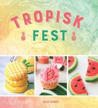 bokomslag Tropisk fest