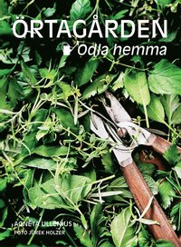bokomslag Örtagården - odla hemma