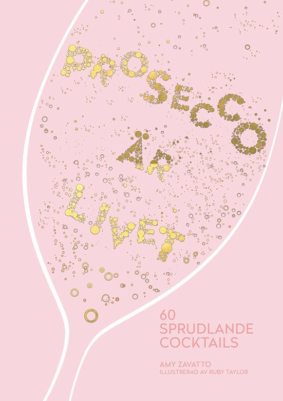 Prosecco är livet : 60 sprudlande cocktails 1