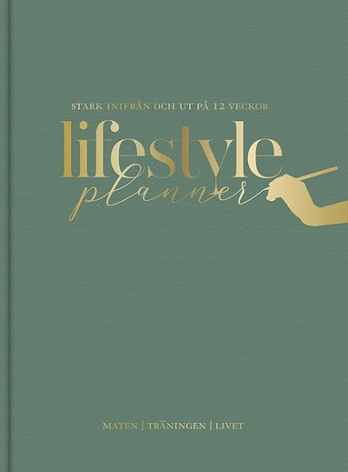 Kristina Andersson, Erika Kits Gölevik - Lifestyle planner : stark inifrån och ut på 12 veckor, Inbunden