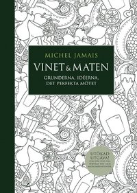 bokomslag Vinet & maten : grunderna, idéerna, det perfekta mötet