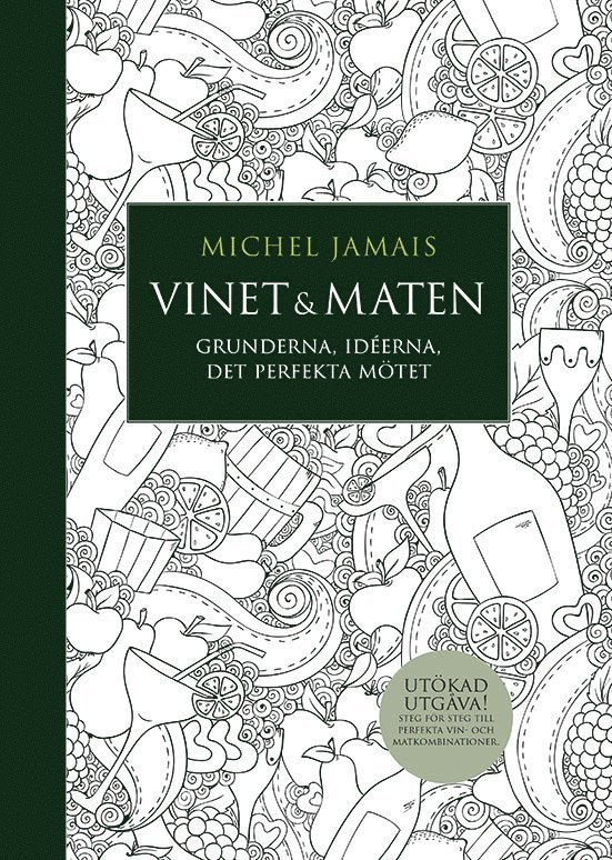 Michel Jamais - Vinet & maten : grunderna, idéerna, det perfekta mötet, Inbunden