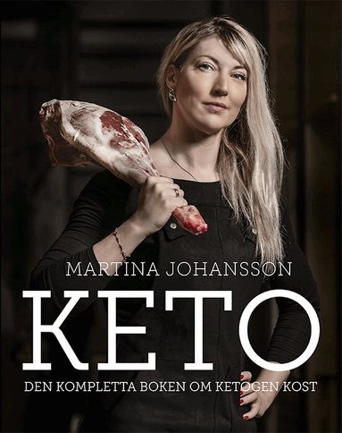 Martina Johansson - Keto : den kompletta boken om ketogen kost, Häftad