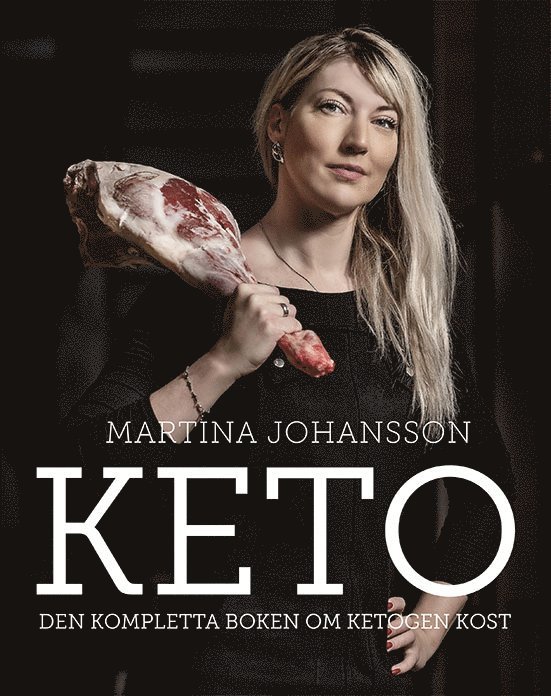 Keto : den kompletta boken om ketogen kost 1