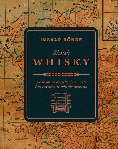 bokomslag Skotsk whisky : de främsta destillerierna och bästa whiskeysorterna