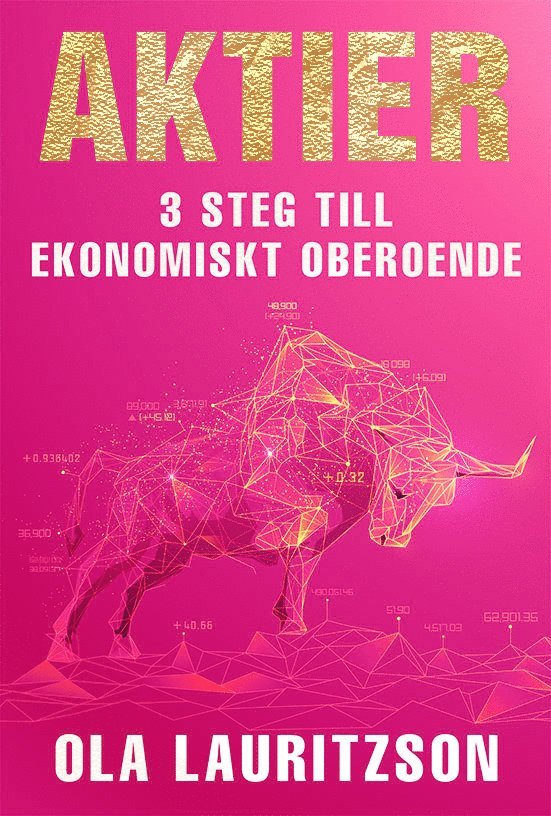 Ola Lauritzson - Aktier : 3 steg till ekonomiskt oberoende, Inbunden