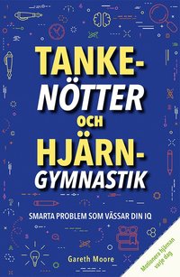 bokomslag Tankenötter och hjärngymnastik : smarta problem som vässar din IQ
