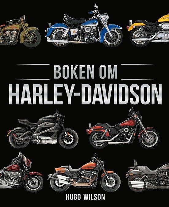 Hugo Wilson - Boken om Harley-Davidson, Inbunden