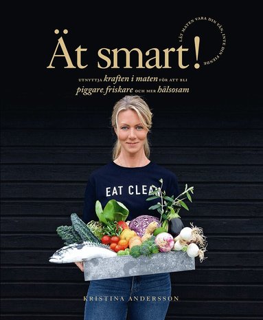 Kristina Andersson - Ät smart!, Inbunden
