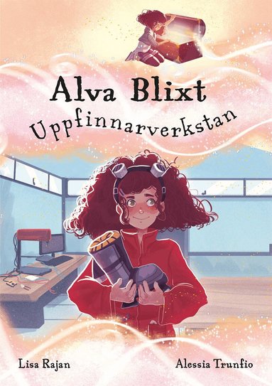 Lisa Rajan - Alva Blixt. Uppfinnarverkstan, Inbunden