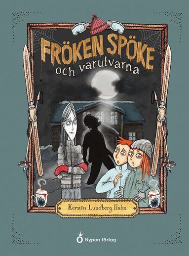Kerstin Lundberg Hahn - Fröken Spöke och varulvarna, Inbunden