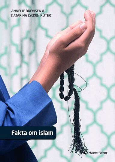 Annelie Drewsen, Katarina Lycken Rüter - Fakta om islam, Inbunden