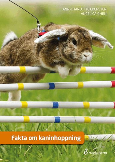 Ann-Charlotte Ekensten, Angelica Öhrn - Fakta om kaninhoppning, Inbunden