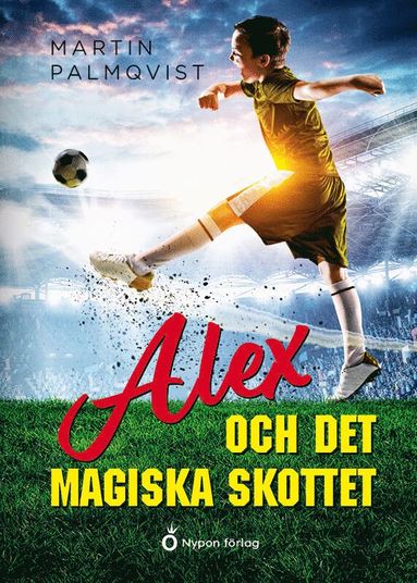 bokomslag Alex och det magiska skottet