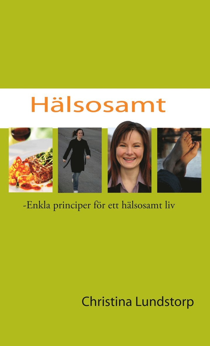 Hälsosamt : enkla principer för ett hälsosamt liv 1