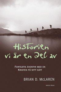 bokomslag Historien vi är en del av : fortsatta äventyr med en kristen på nytt sätt
