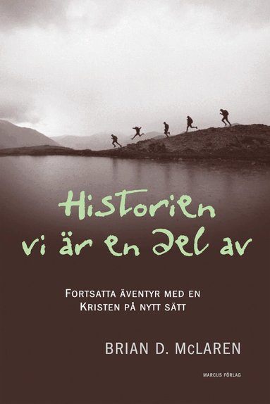Brian D. McLaren - Historien vi är en del av : fortsatta äventyr med en kristen på nytt sätt, Kartonnage