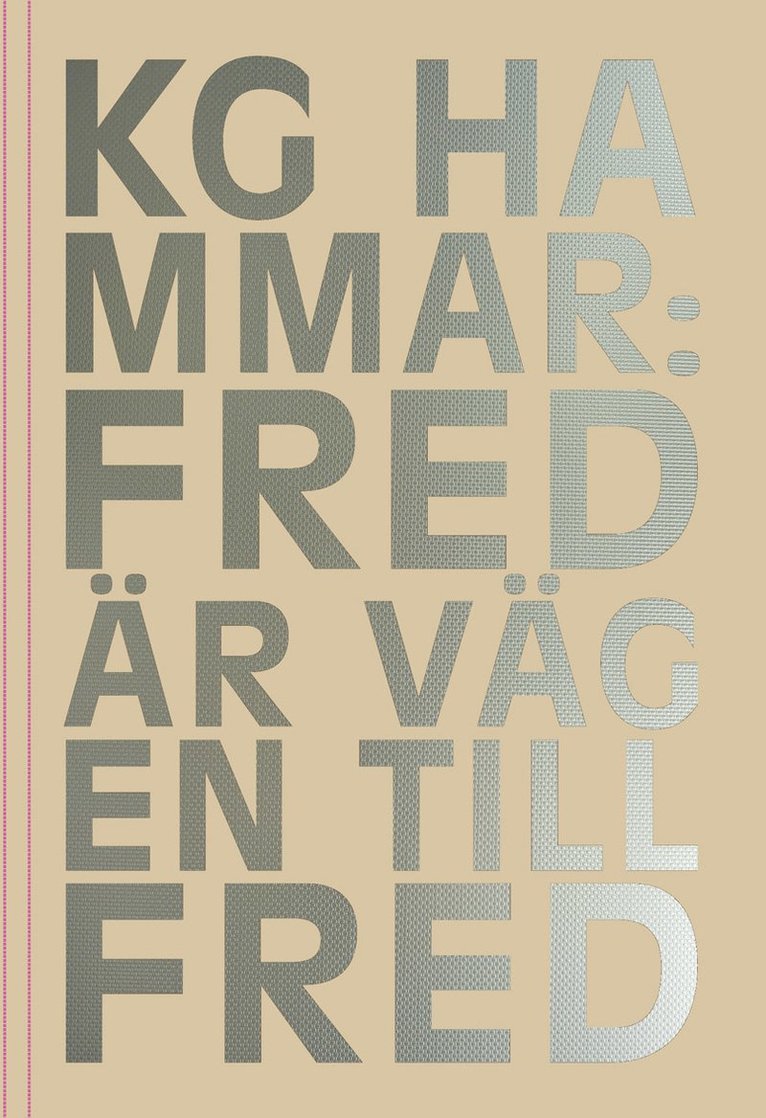 K. G. Hammar - Fred är vägen till fred, Inbunden