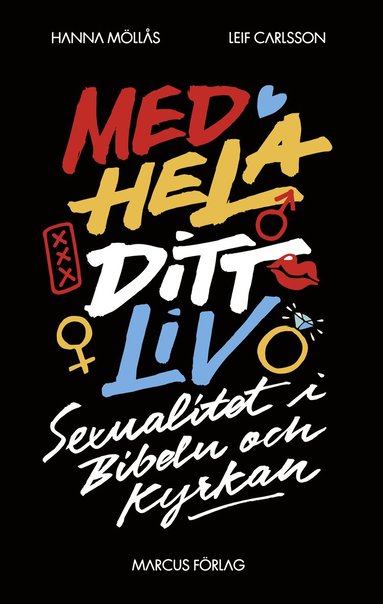 Hanna Möllås, Leif Carlsson - Med hela ditt liv : sexualitet i Bibeln och kyrkan, Häftad