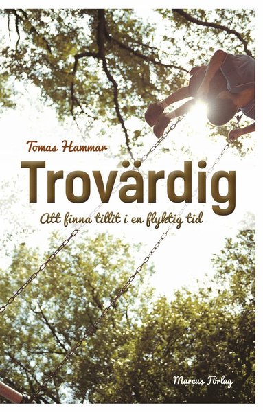 Tomas Hammar - Trovärdig : att finna tillit i en flyktig tid, Kartonnage
