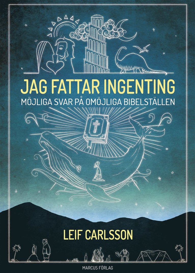 Jag fattar ingenting : möjliga svar på omöjliga bibelställen 1