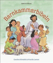 Carolina Klintefelt, Priscilla Lamont - Barnkammarbibeln, Inbunden
