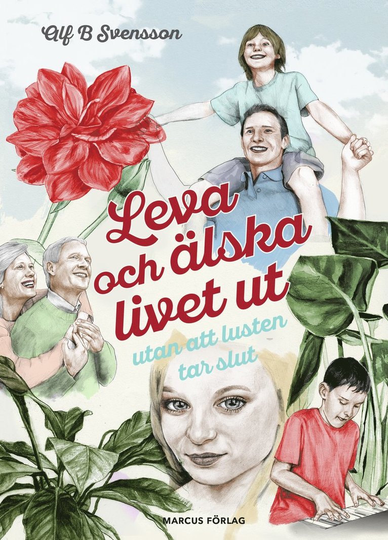 Leva och älska livet ut, utan att lusten tar slut 1