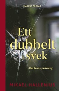 bokomslag Ett dubbelt svek : om trons prövning