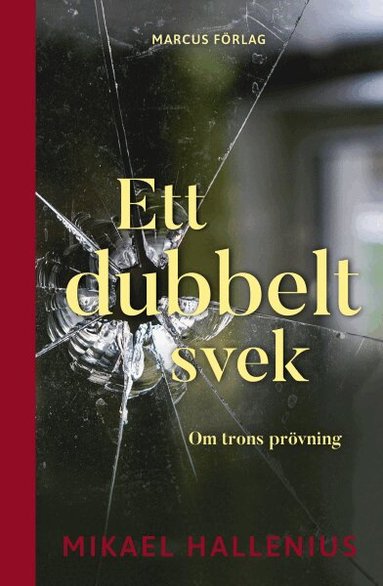 Mikael Hallenius - Ett dubbelt svek : om trons prövning, Kartonnage