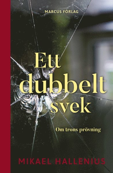 Mikael Hallenius - Ett dubbelt svek : om trons prövning, Kartonnage