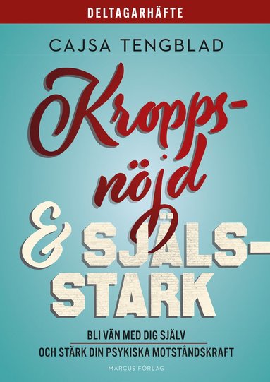 bokomslag Deltagarhäfte: Kroppsnöjd och själsstark