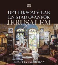 bokomslag Det liksom vilar en stad ovanför: Jerusalem