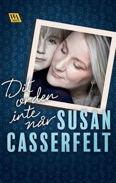 Susan Casserfelt - Dit orden inte når, Häftad