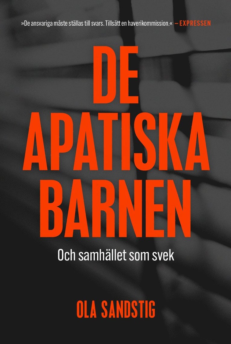 Ola Sandstig - De apatiska barnen : och samhället som svek, Inbunden