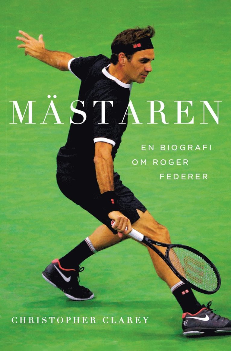 Mästaren : En biografi om Roger Federer 1