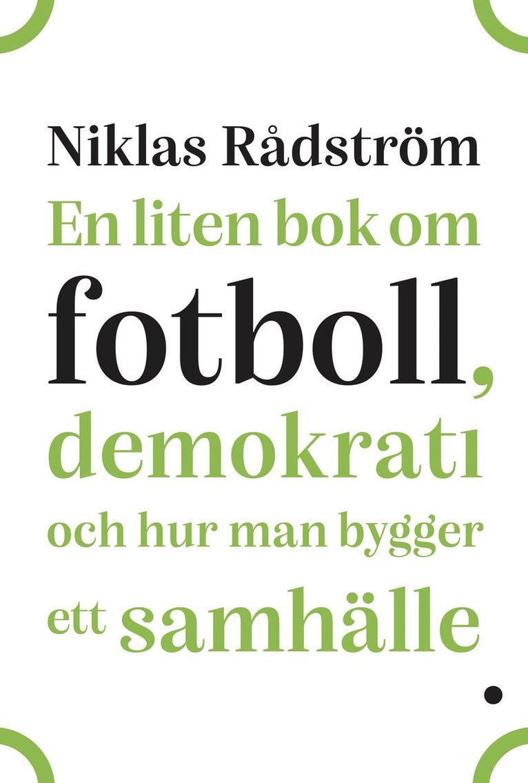 En liten bok om fotboll, demokrati och hur man bygger ett samhälle 1