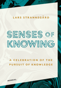 bokomslag Senses of knowing : a celebration of the pursuit of knowledge