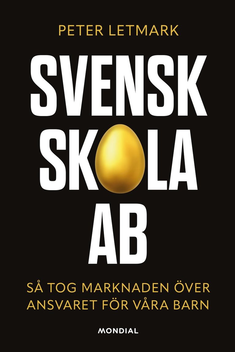 Svensk skola AB : så tog marknaden över ansvaret för våra barn