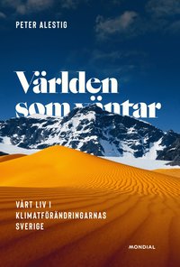 bokomslag Världen som väntar : vårt liv i klimatförändringarnas Sverige