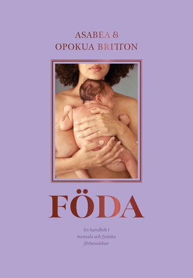 Asabea Britton, Opokua Britton - Föda : en handbok i mentala och fysiska förberedelser, Inbunden