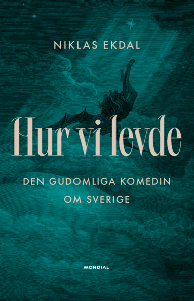 bokomslag Hur vi levde : den gudomliga komedin om Sverige